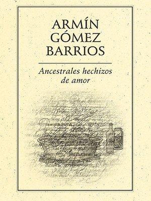 cover image of Ancestrales hechizos de amor